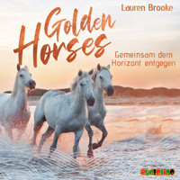 Gemeinsam dem Horizont entgegen - Golden Horses, Band 2 (ungekürzt) - Lauren Brooke - Hörbuch