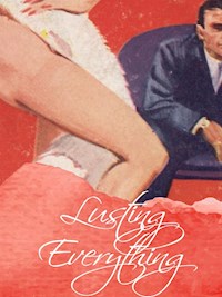 Lusting Everything - George Willson - E-Book