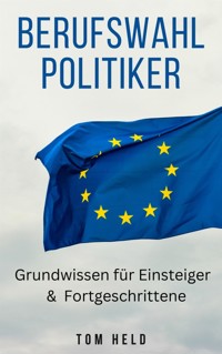 Berufswahl Politiker - Held Tom - E-Book
