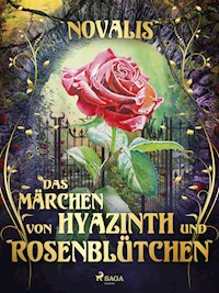 Das Märchen von Hyazinth und Rosenblütchen - Novalis - E-Book