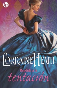 Rendida a la tentación - Lorraine Heath - E-Book