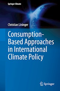 Consumption-Based Approaches in International Climate Policy - Christian Lininger - E-Book