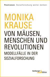 Von Mäusen, Menschen und Revolutionen - Monika Krause - E-Book