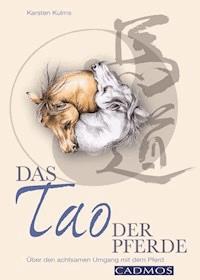 Das Tao der Pferde - Karsten Kulms - E-Book