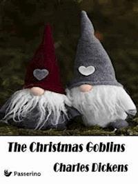The Christmas Goblins - Charles Dickens. - E-Book
