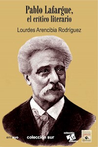 Pablo Lafargue, el crítico literario - Lourdes Arencibia - E-Book