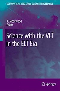 Science with the VLT in the ELT Era -  - E-Book