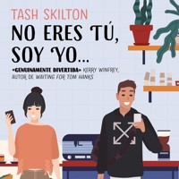 No eres tú, soy yo - Tash Skilton - Hörbuch