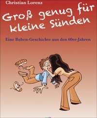 Groß genug für kleine Sünden - Christian Lorenz - E-Book