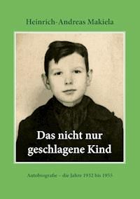 Das nicht nur geschlagene Kind - Heinrich-Andreas Makiela - E-Book
