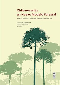 Chile necesita un nuevo modelo forestal -  - E-Book