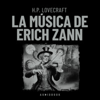 La música de Erich Zann - H.P. Lovecraft - Hörbuch