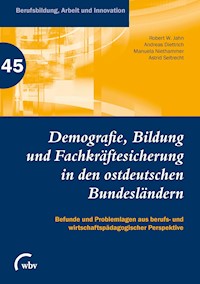 Demografie, Bildung und Fachkräftesicherung in den ostdeutschen Bundesländern -  - kostenlos E-Book