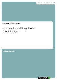 Märchen. Eine philosophische Einschätzung - Renata Ellermann - E-Book