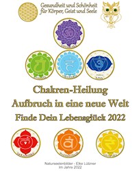 Chakren-Heilung - Aufbruch in eine neue Welt - Elke Lützner - E-Book