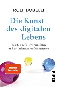 Die Kunst des digitalen Lebens - Rolf Dobelli - E-Book