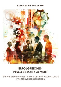 Erfolgreiches  Prozessmanagement - Elisabeth Willems - E-Book