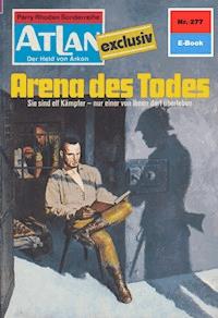 Atlan 277: Arena des Todes - Hans Kneifel - E-Book