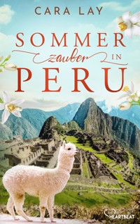 Sommerzauber in Peru - Cara Lay - E-Book