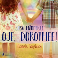 Oje, Dorothee! - Daniels Tagebuch - Susa Hämmerle - Hörbuch