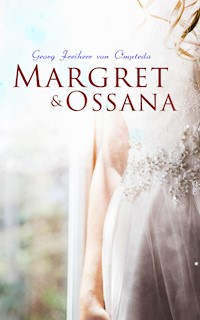 Margret & Ossana - Georg Freiherr von Ompteda - E-Book