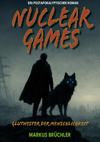 Nuclear Games - Markus Brüchler - E-Book