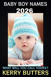 Baby Boy Names 2026 - Kerry Butters - E-Book