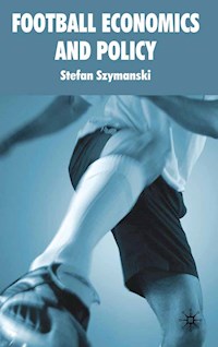 Football Economics and Policy - S. Szymanski - E-Book