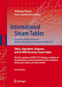 International Steam Tables - Properties of Water and Steam based on the Industrial Formulation IAPWS-IF97 - Wolfgang Wagner - E-Book
