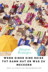 Wenn einer eine Reise tut dann hat er was zu meckern - Jürgen Reintjes - E-Book