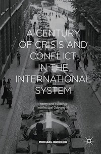 A Century of Crisis and Conflict in the International System - Michael Brecher - E-Book