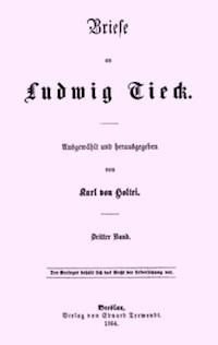 Briefe an Ludwig Tieck (3/4) Dritter Band - Various - kostenlos E-Book