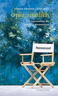Oper sinnlich - Nikolaus Harnoncourt - E-Book