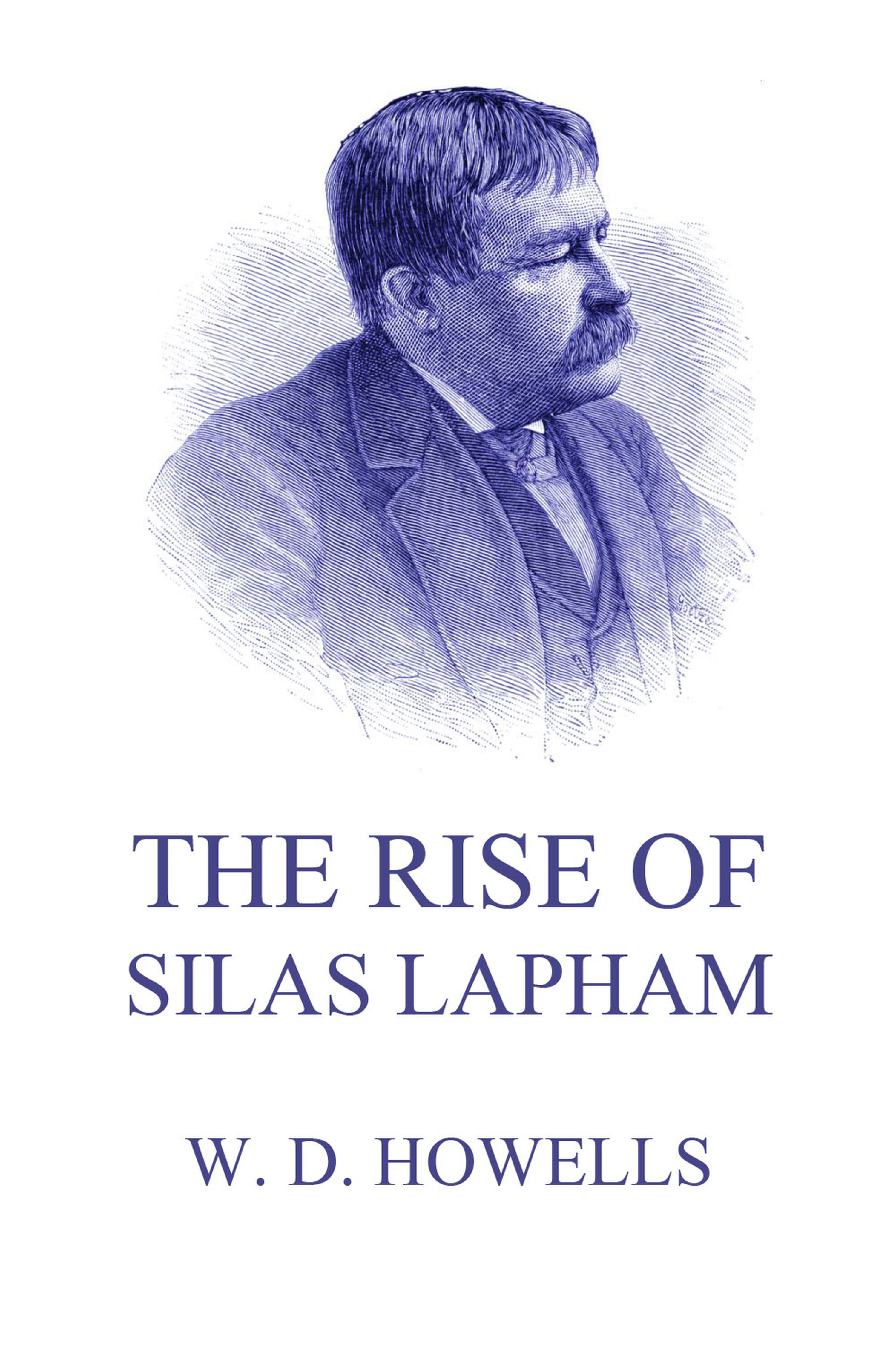 The Rise Of Silas Lapham - William Dean Howells - E-Book