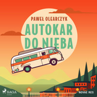Autokar do nieba - Paweł Olearczyk - Hörbuch