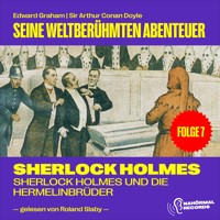 Sherlock Holmes und die Hermelinbrüder (Seine weltberühmten Abenteuer, Folge 7) - Sir Arthur Conan Doyle - Hörbuch