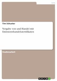 Vergabe von und Handel mit Emissionshandelszertifikaten - Tim Schuster - E-Book