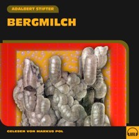 Bergmilch - Adalbert  Stifter - Hörbuch