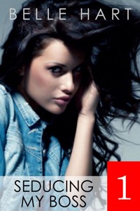 Seducing My Boss 1 - Belle Hart - kostenlos E-Book