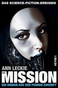 Die Mission - Ann Leckie - E-Book