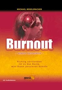 Burnout - anders betrachtet - Michael Begelspacher - E-Book
