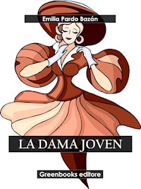 La dama joven - Emilia Pardo Bazán - E-Book
