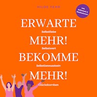Erwarte mehr! Bekomme mehr! - Hilde Fehr - Hörbuch