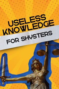 Useless Knowledge for Shysters - Mia Mirillia - E-Book