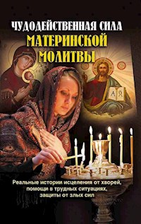 Чудодейственная сила материнской молитвы (Chudodejstvennaja sila materinskoj molitvy) - Mihalicyn Pavel - E-Book