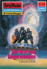 Perry Rhodan 1470: Der Arzt von Amgermaddon - Arndt Ellmer - E-Book