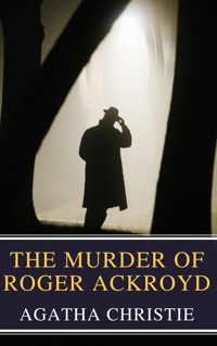 The Murder of Roger Ackroyd - Agatha Christie - E-Book
