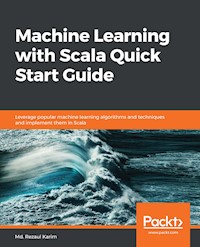 Machine Learning with Scala Quick Start Guide - Md. Rezaul Karim - E-Book