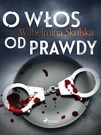 O włos od prawdy - Wilhelmina Skulska - E-Book