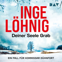 Deiner Seele Grab. Ein Fall für Kommissar Dühnfort  (Dühnfort 6) - Inge Löhnig - Hörbuch